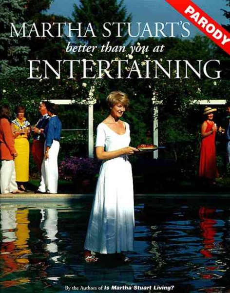 Martha Stuart's Better Than You at Entertaining (A Parody) cover
