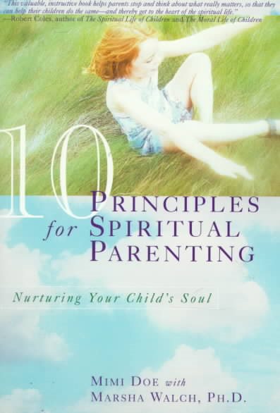 10 Principles for Spiritual Parenting: Nurturing Your Child's Soul cover