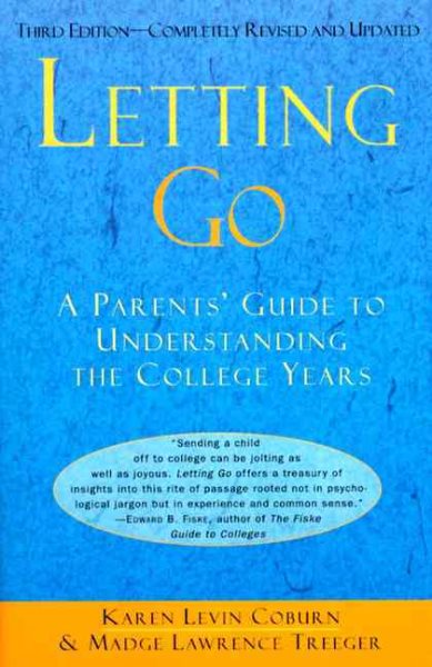Letting Go: A Parents' Guide to Understanding the College Years, Third Edition cover