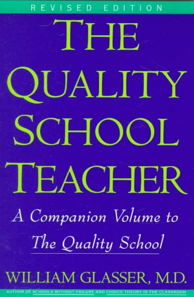 The Quality School Teacher: A Companion Volume to The Quality School cover