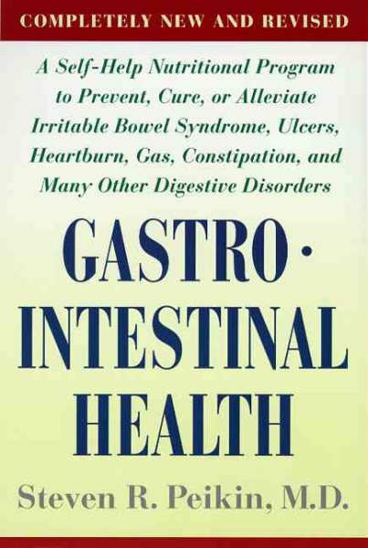 Gastrointestinal Health: A Self-Help Nutritional Program to Prevent, Cure, or Alleviate Irritable Bowel Syndrome, Ulcers, Heartburn, Gas, Constipation & Many Other Digestive, Revised Edition cover