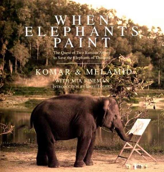 When Elephants Paint: The Quest of Two Russian Artists to Save the Elephants of Thailand cover