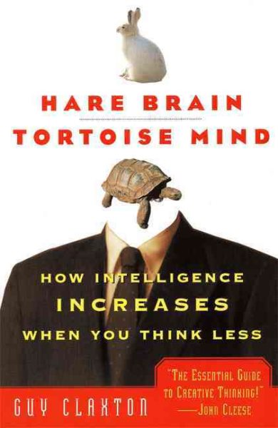 Hare Brain, Tortoise Mind: How Intelligence Increases When You Think Less cover