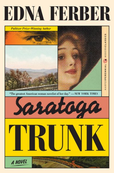 Saratoga Trunk: A Novel (Perennial Classics) cover