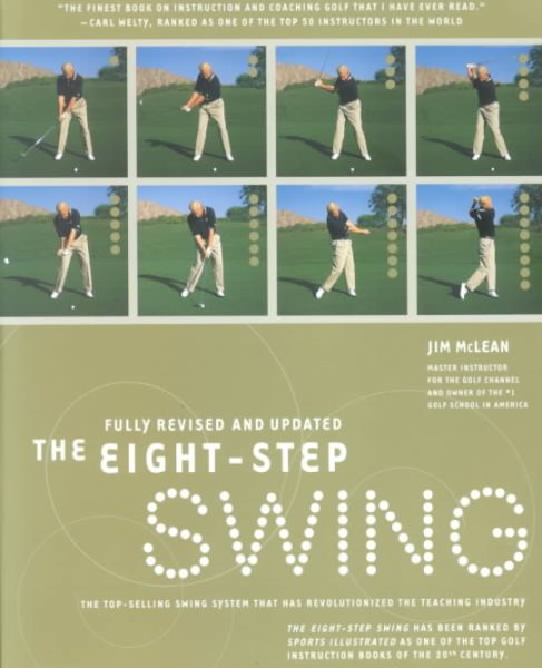 The Eight Step Swing: The Top Selling Swing System that has Revolutionized the Teaching Industry cover