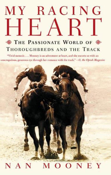 My Racing Heart: The Passionate World of Thoroughbreds and the Track cover