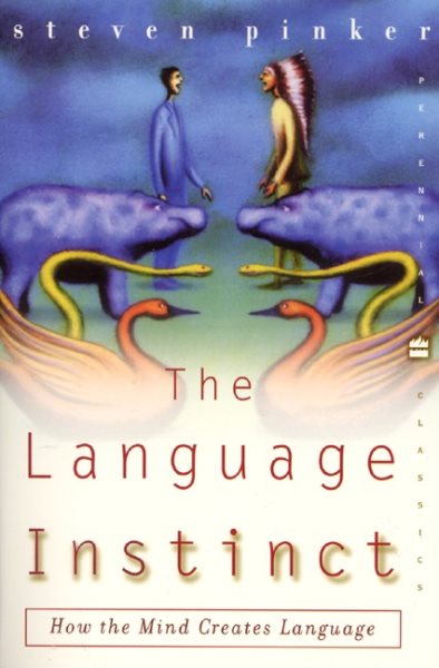 The Language Instinct: How the Mind Creates Language (Perennial Classics) cover