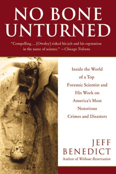No Bone Unturned: Inside the World of a Top Forensic Scientist and His Work on America's Most Notorious Crimes and Disasters cover