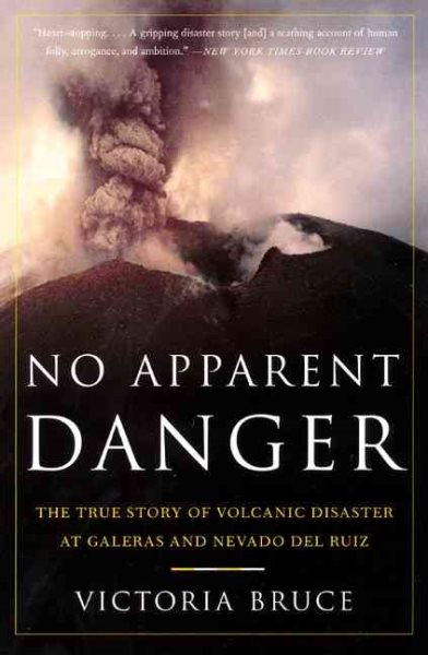 No Apparent Danger: The True Story of Volcanic Disaster at Galeras and Nevado Del Ruiz cover