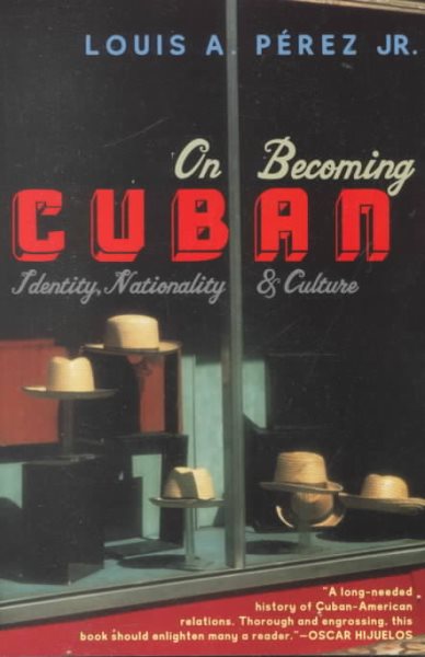 On Becoming Cuban: Identity, Nationality, and Culture cover