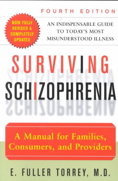 Surviving Schizophrenia: A Manual for Families, Consumers, and Providers (4th Edition) cover