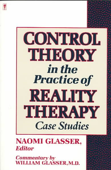 Control Theory in the Practice of Reality Therapy: Case Studies cover