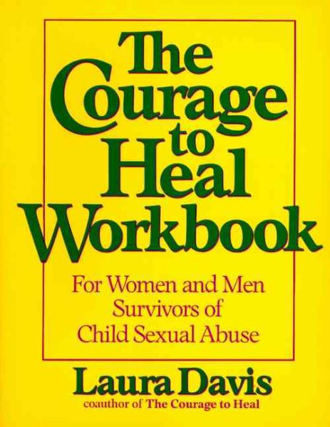 The Courage to Heal Workbook: A Guide for Women and Men Survivors of Child Sexual Abuse cover