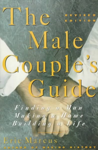 The Male Couple's Guide: Finding a Man, Making a Home, Building a Life cover