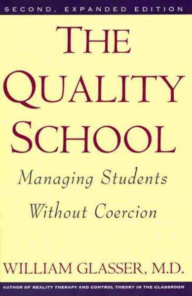 The Quality School: Managing Students Without Coercion cover