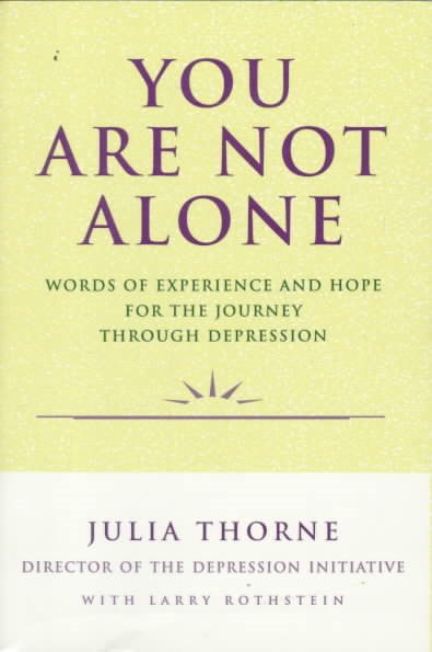 You Are Not Alone: Words of Experience and Hope for the Journey Through Depression cover