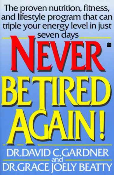 Never Be Tired Again!