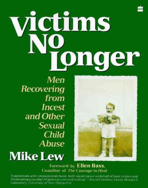 Victims No Longer: Men Recovering from Incest and Other Sexual Child Abuse cover