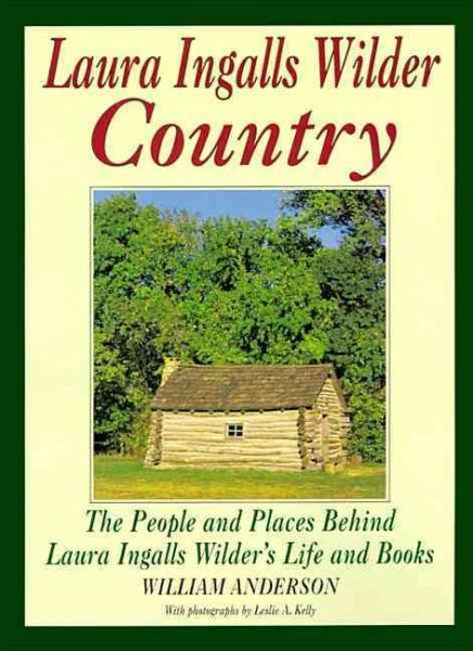 Laura Ingalls Wilder Country: The People and Places in Laura Ingalls Wilder's Life and Books cover