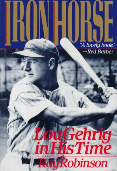 Iron Horse: Lou Gehrig in His Time cover