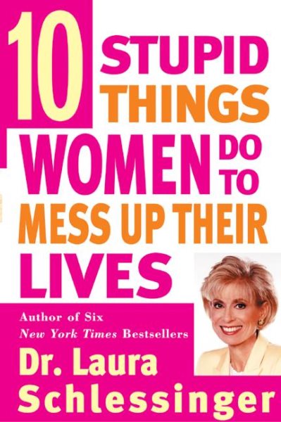 Ten Stupid Things Women Do to Mess Up Their Lives cover