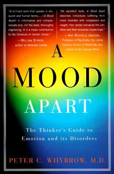 A Mood Apart: The Thinker's Guide to Emotion and Its Disorders cover