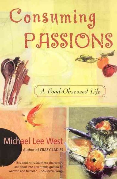 Consuming Passions: A Food-Obsessed Life cover