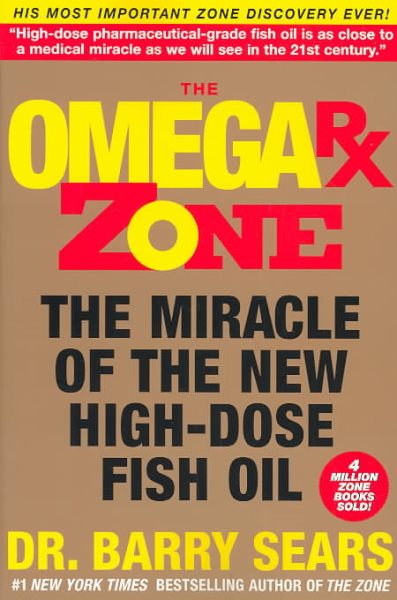 The Omega Rx Zone: The Miracle of the New High-Dose Fish Oil (The Zone) cover