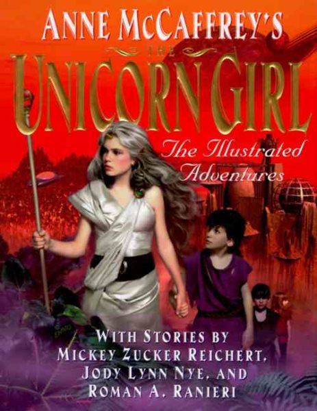 Anne McCaffrey's The Unicorn Girl: The Illustrated Adventures cover