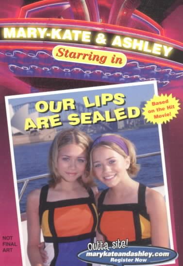 Our Lips Are Sealed (Mary-Kate & Ashley Starring In, No. 1)