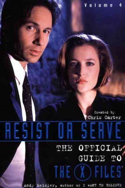 Resist or Serve (The Official Guide to the X-Files, Vol. 4) cover