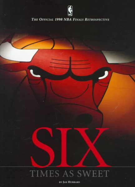Six Times As Sweet: Official 1998 NBA Finals Retrospective cover