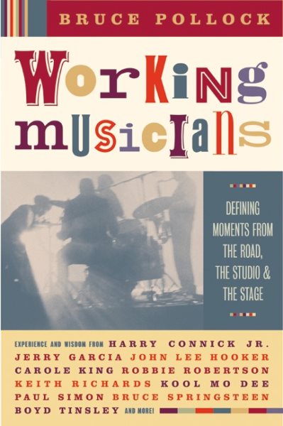 Working Musicians: Defining Moments from the Road, the Studio, and the Stage cover