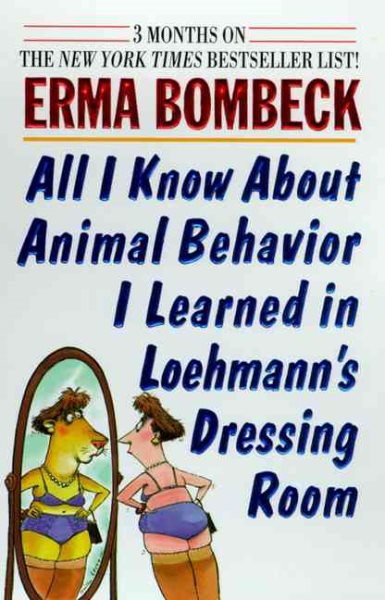 All I Know About Animal Behavior I Learned in Loehmann's Dressing Room cover