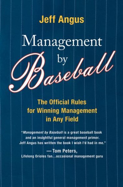Management by Baseball: The Official Rules for Winning Management in Any Field cover