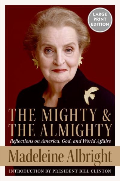 The Mighty and the Almighty: Reflections on America, God, and World Affairs cover