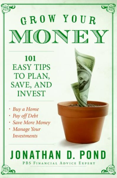 Grow Your Money!: 101 Easy Tips to Plan, Save, and Invest cover