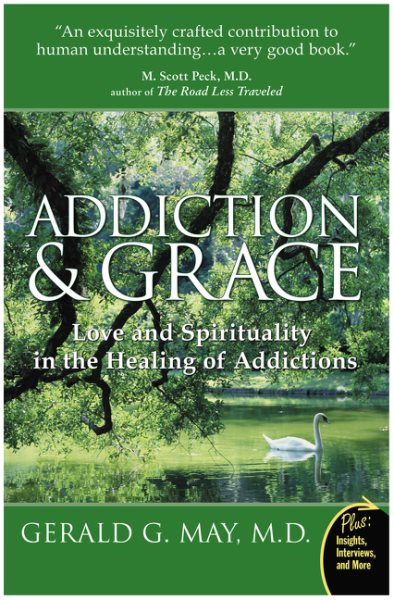 Addiction and Grace: Love and Spirituality in the Healing of Addictions cover