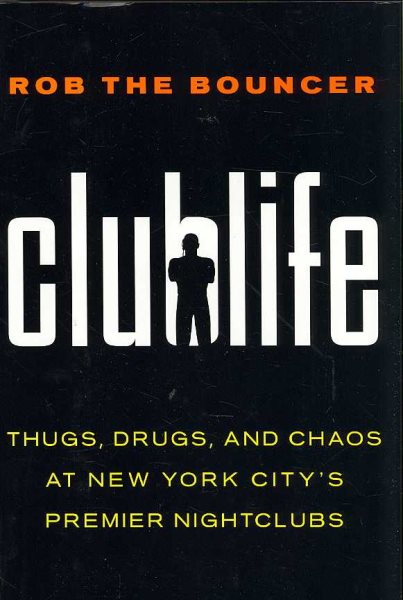 Clublife: Thugs, Drugs, and Chaos at New York City's Premier Nightclubs cover