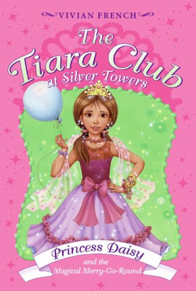 Tiara Club at Silver Towers 9: Princess Daisy and the Magical Merry-Go-Roun, The cover