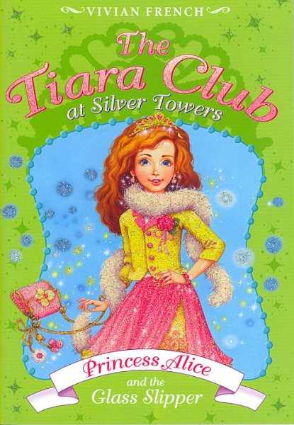 Tiara Club at Silver Towers 10: Princess Alice and the Glass Slipper, The