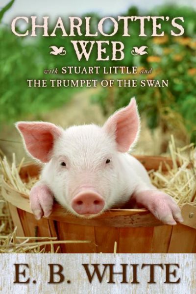 Charlotte's Web with Stuart Little and The Trumpet of the Swan
