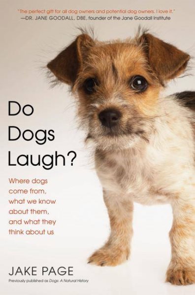 Do Dogs Laugh?: Where Dogs Come From, What We Know About Them, and What They Think About Us cover