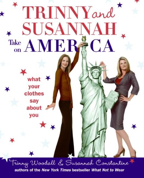 Trinny and Susannah Take on America: What Your Clothes Say About You cover