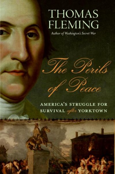 The Perils of Peace: America's Struggle for Survival After Yorktown cover