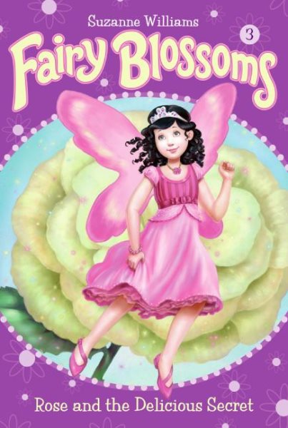 Rose and the Delicious Secret (Fairy Blossoms, No. 3) cover