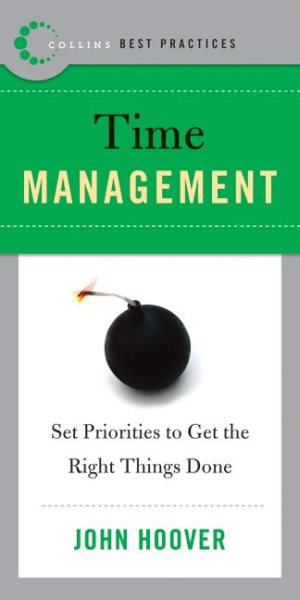 Best Practices: Time Management: Set Priorities to Get the Right Things Done cover