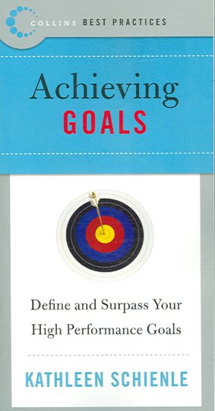 Best Practices: Achieving Goals: Define and Surpass Your High Performance Goals cover