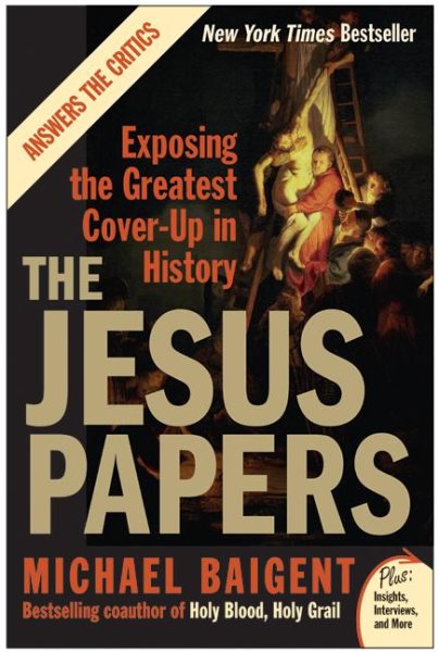 The Jesus Papers: Exposing the Greatest Cover-Up in History (Plus) cover