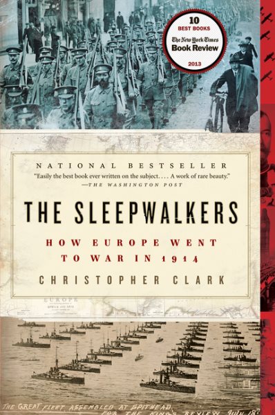 The Sleepwalkers: How Europe Went to War in 1914 cover